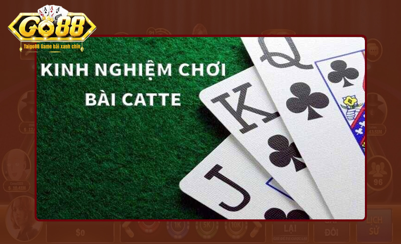 Kinh nghiệm chơi Catte Go88 hiệu quả
