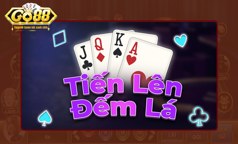 Khám phá Tiến lên đếm lá Go88 là gì?